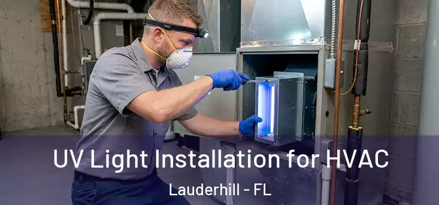  UV Light Installation for HVAC Lauderhill - FL